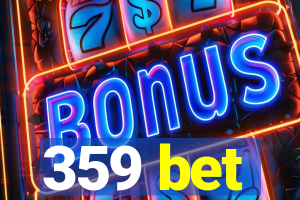 359 bet